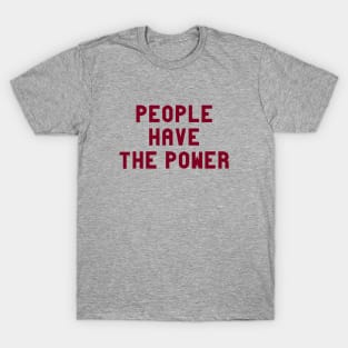 People Have The Power, burgundy T-Shirt